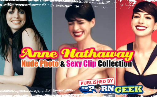 Anne Hathaway Nude Photo & Sexy Clip Collection