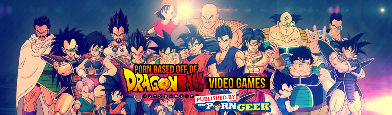 Raditz Dragon Ball Z Porn - Porn Based off of Dragon Ball Video Games â€“ MrPornGeek
