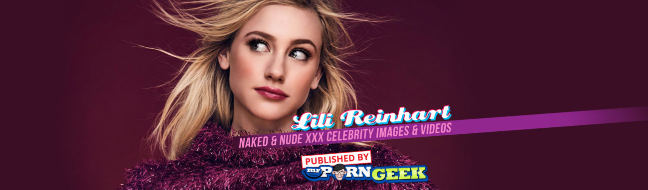 Xxx Celebrity Videos - Lili Reinhart Naked & Nude XXX Celebrity Images / Videos