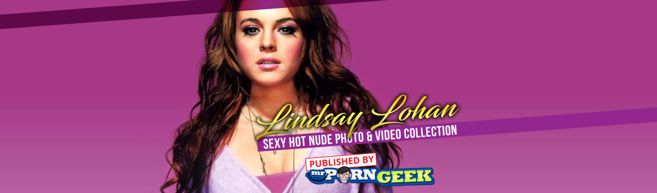 1300px x 382px - Lindsay Lohan Sexy Hot Nude Photo & Video Collection