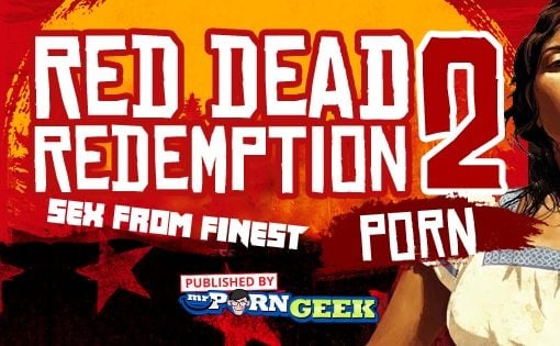 Mr. Porn Geek Brings Top Red Dead Redemption Porn