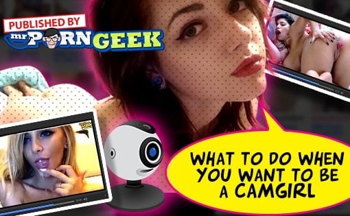 What to do When You Want to Be a Camgirl