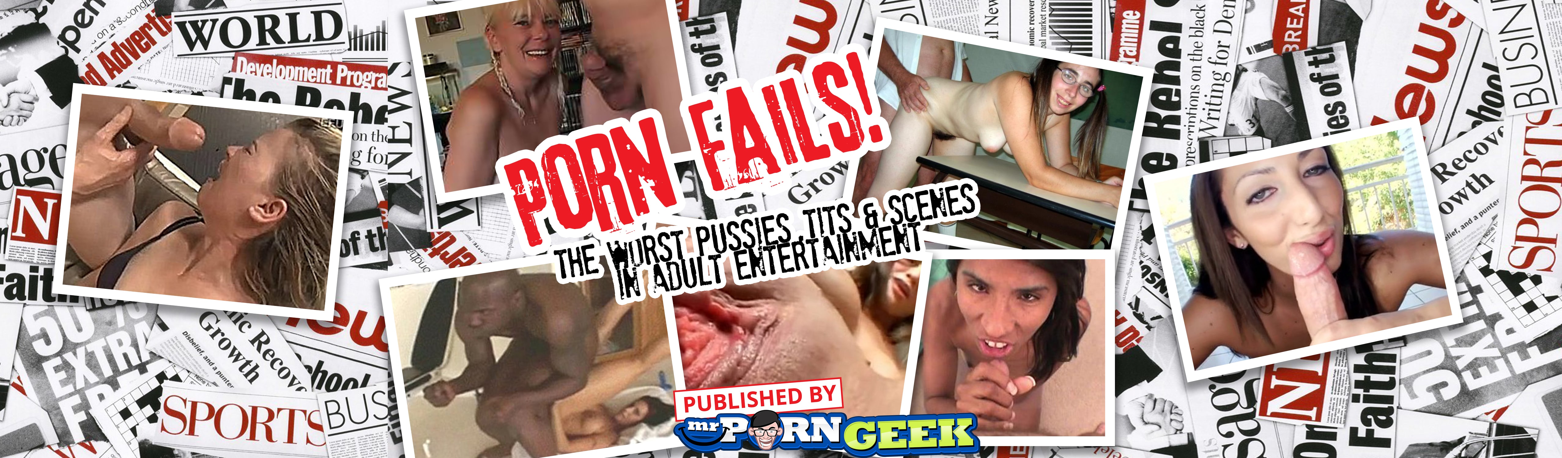 Worst Porn Star Vaginas - Porn Fails: The Worst Pussies, Tits & Scenes in Adult ...